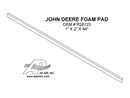 Foam Pad 1" x 2" x 84" for John Deere R28123 - Quality Farm Supply